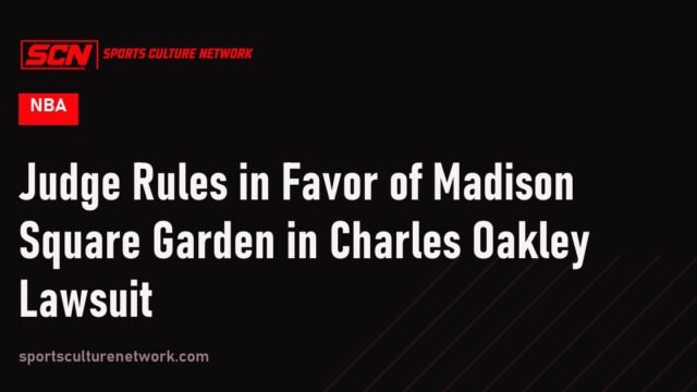 Judge Rules in Favor of Madison Square Garden in Charles Oakley Lawsuit