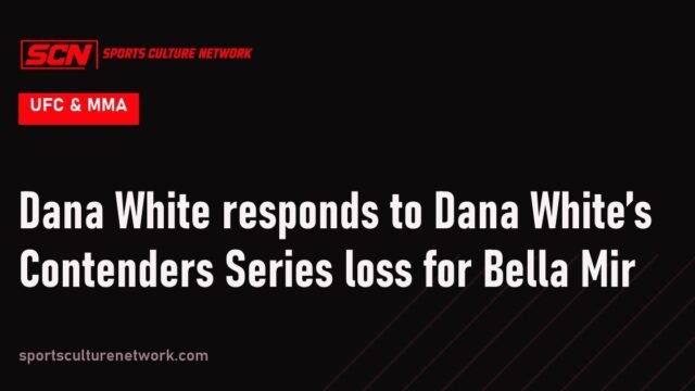 Dana White responds to Dana White’s Contenders Series loss for Bella Mir