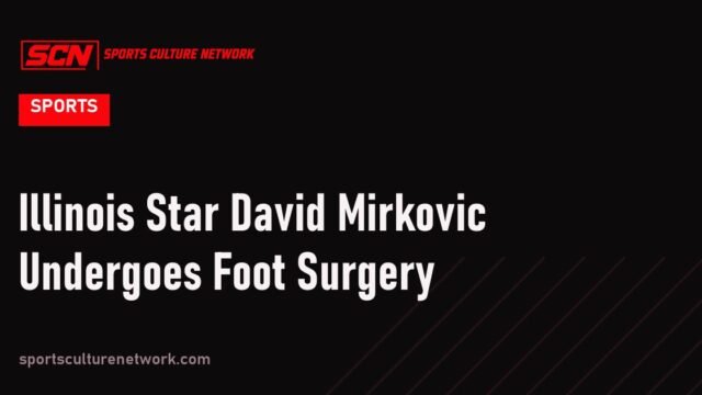 Illinois Star David Mirkovic Undergoes Foot Surgery