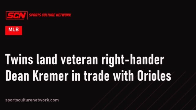Twins land veteran right-hander Dean Kremer in trade with Orioles