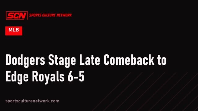 Dodgers Stage Late Comeback to Edge Royals 6-5