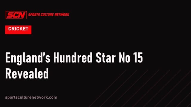 England’s Hundred Star No 15 Revealed
