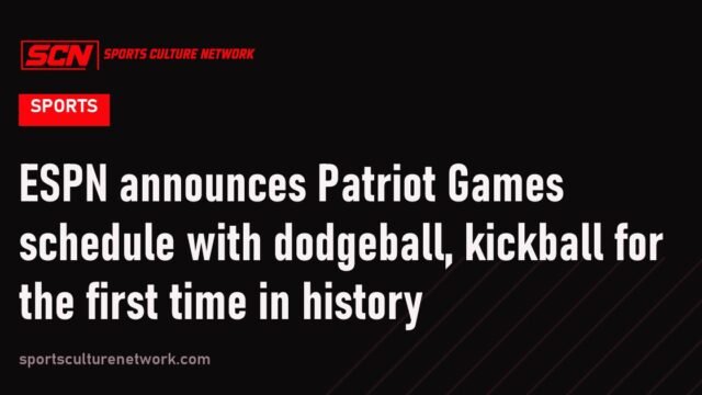 ESPN announces Patriot Games schedule with dodgeball, kickball for the first time in history