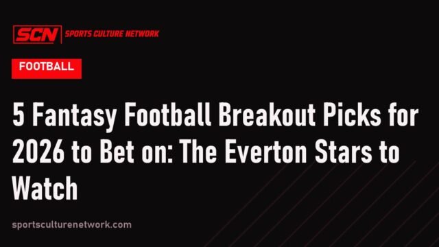 5 Fantasy Football Breakout Picks for 2026 to Bet on: The Everton Stars to Watch
