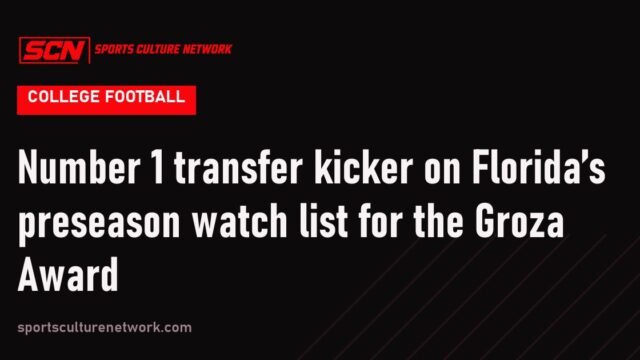 Number 1 transfer kicker on Florida’s preseason watch list for the Groza Award
