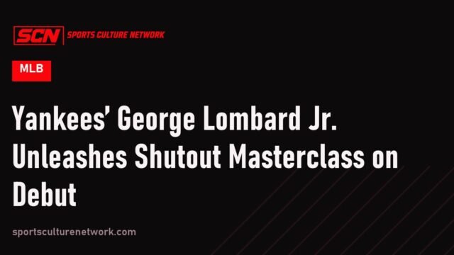 Yankees’ George Lombard Jr. Unleashes Shutout Masterclass on Debut