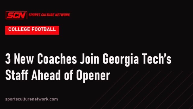 3 New Coaches Join Georgia Tech’s Staff Ahead of Opener