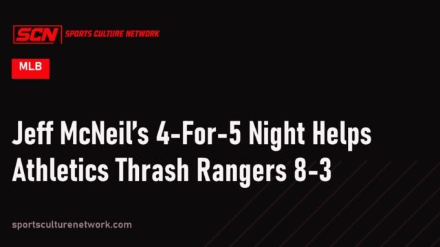 Jeff McNeil’s 4-For-5 Night Helps Athletics Thrash Rangers 8-3