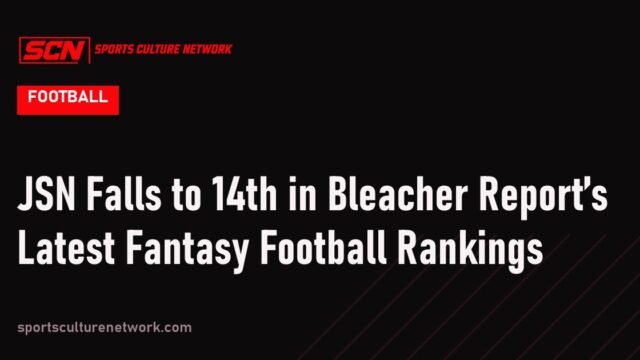 JSN Falls to 14th in Bleacher Report’s Latest Fantasy Football Rankings
