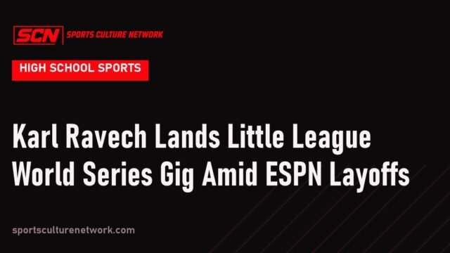 Karl Ravech Lands Little League World Series Gig Amid ESPN Layoffs