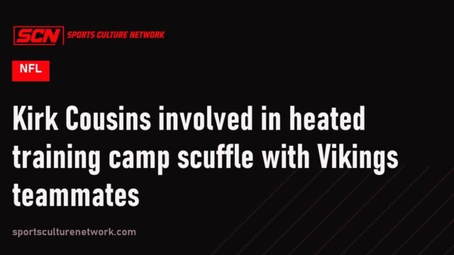 Kirk Cousins involved in heated training camp scuffle with Vikings teammates