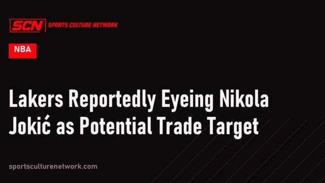 Lakers Reportedly Eyeing Nikola Jokić as Potential Trade Target