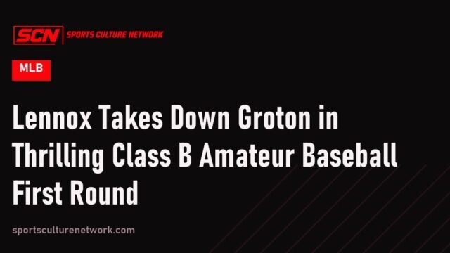 Lennox Takes Down Groton in Thrilling Class B Amateur Baseball First Round