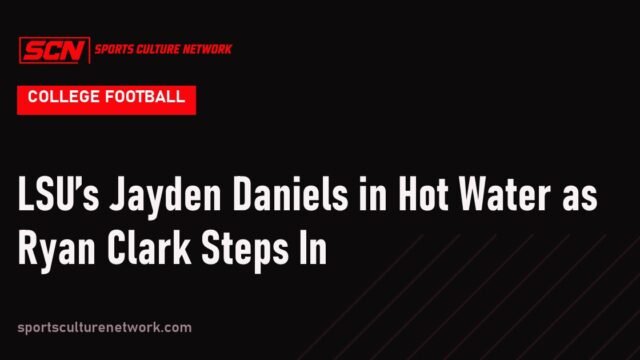 LSU’s Jayden Daniels in Hot Water as Ryan Clark Steps In
