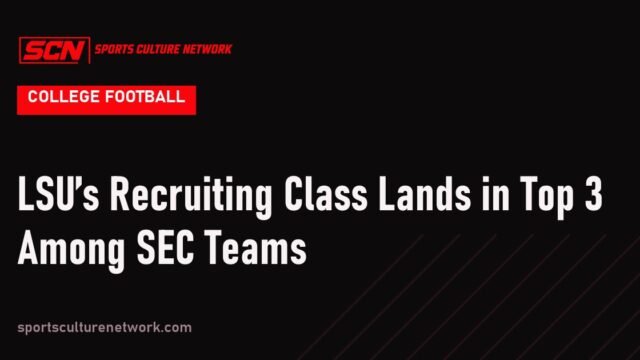 LSU’s Recruiting Class Lands in Top 3 Among SEC Teams