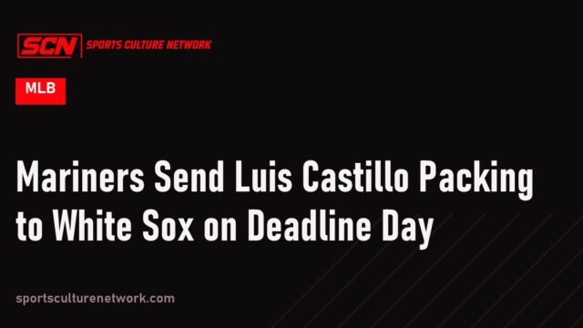 Mariners Send Luis Castillo Packing to White Sox on Deadline Day