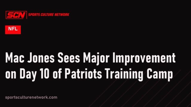 Mac Jones Sees Major Improvement on Day 10 of Patriots Training Camp
