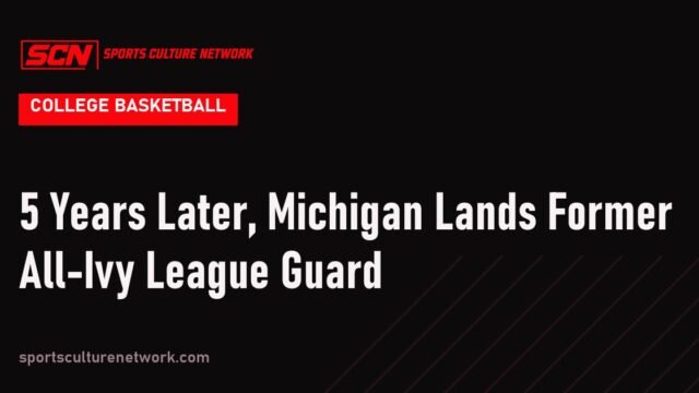 5 Years Later, Michigan Lands Former All-Ivy League Guard