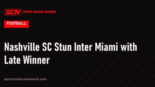 Nashville SC Stun Inter Miami with Late Winner