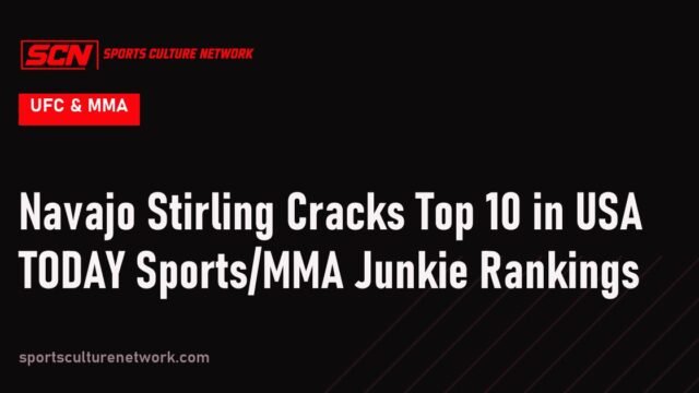 Navajo Stirling Cracks Top 10 in USA TODAY Sports/MMA Junkie Rankings