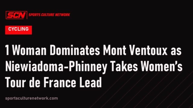 1 Woman Dominates Mont Ventoux as Niewiadoma-Phinney Takes Women’s Tour de France Lead