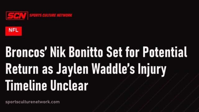 Broncos’ Nik Bonitto Set for Potential Return as Jaylen Waddle’s Injury Timeline Unclear