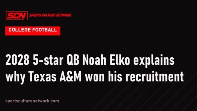 2028 5-star QB Noah Elko explains why Texas A&M won his recruitment