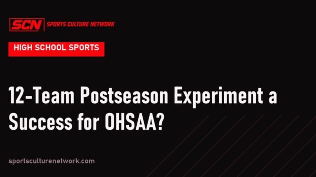 12-Team Postseason Experiment a Success for OHSAA?