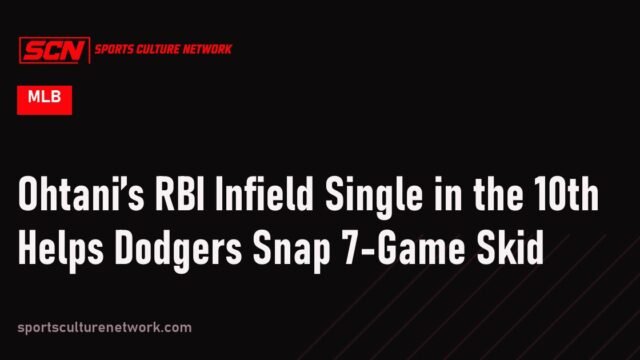 Ohtani’s RBI Infield Single in the 10th Helps Dodgers Snap 7-Game Skid