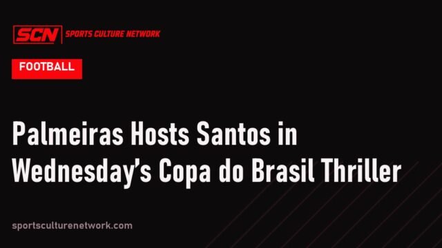 Palmeiras Hosts Santos in Wednesday’s Copa do Brasil Thriller