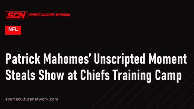 Patrick Mahomes’ Unscripted Moment Steals Show at Chiefs Training Camp
