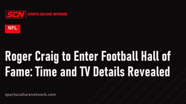 Roger Craig to Enter Football Hall of Fame: Time and TV Details Revealed