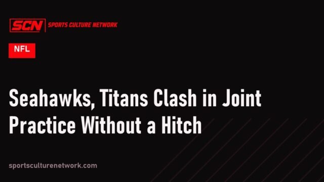 Seahawks, Titans Clash in Joint Practice Without a Hitch