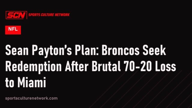 Sean Payton’s Plan: Broncos Seek Redemption After Brutal 70-20 Loss to Miami