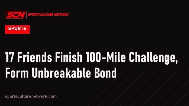 17 Friends Finish 100-Mile Challenge, Form Unbreakable Bond