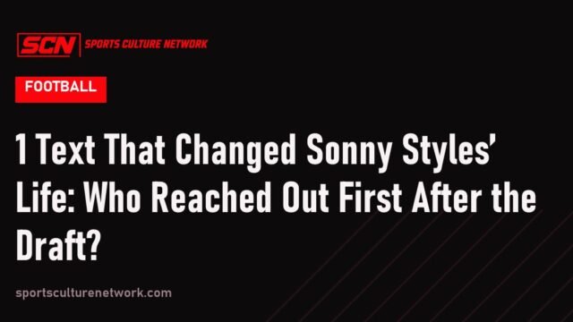 1 Text That Changed Sonny Styles’ Life: Who Reached Out First After the Draft?