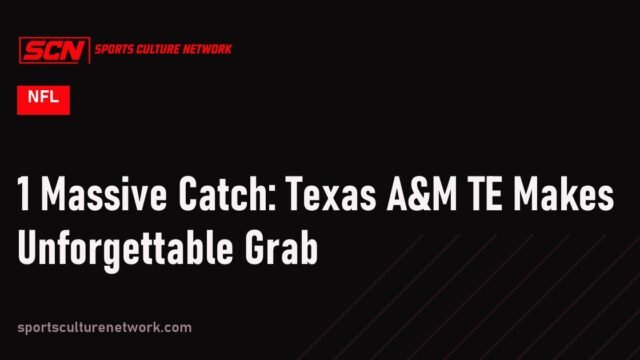 1 Massive Catch: Texas A&M TE Makes Unforgettable Grab
