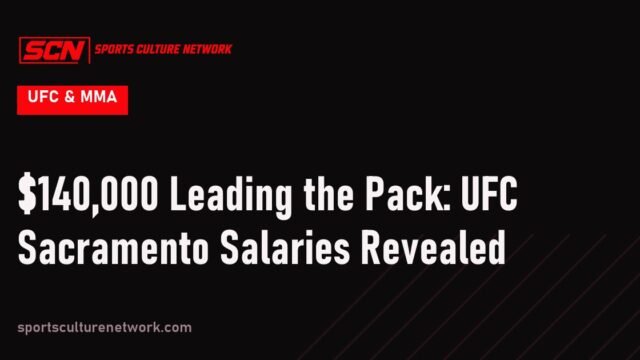 $140,000 Leading the Pack: UFC Sacramento Salaries Revealed