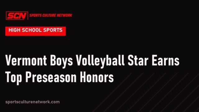 Vermont Boys Volleyball Star Earns Top Preseason Honors
