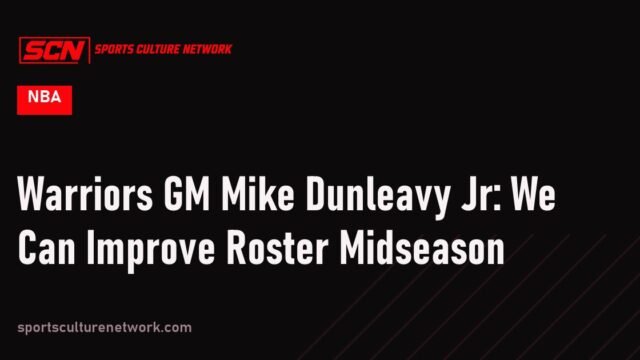 Warriors GM Mike Dunleavy Jr: We Can Improve Roster Midseason