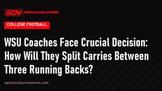WSU Coaches Face Crucial Decision: How Will They Split Carries Between Three Running Backs?