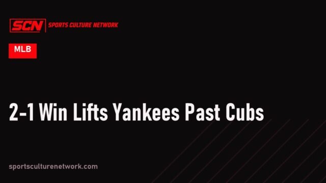 2-1 Win Lifts Yankees Past Cubs