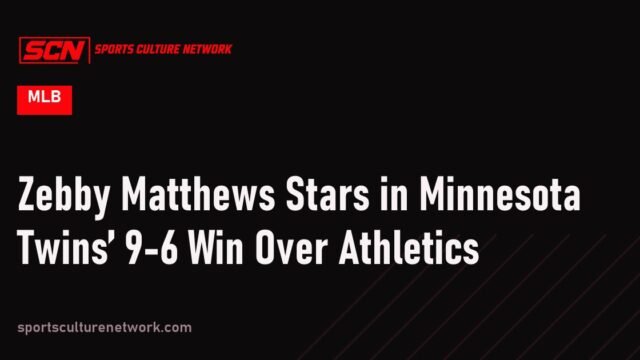 Zebby Matthews Stars in Minnesota Twins’ 9-6 Win Over Athletics